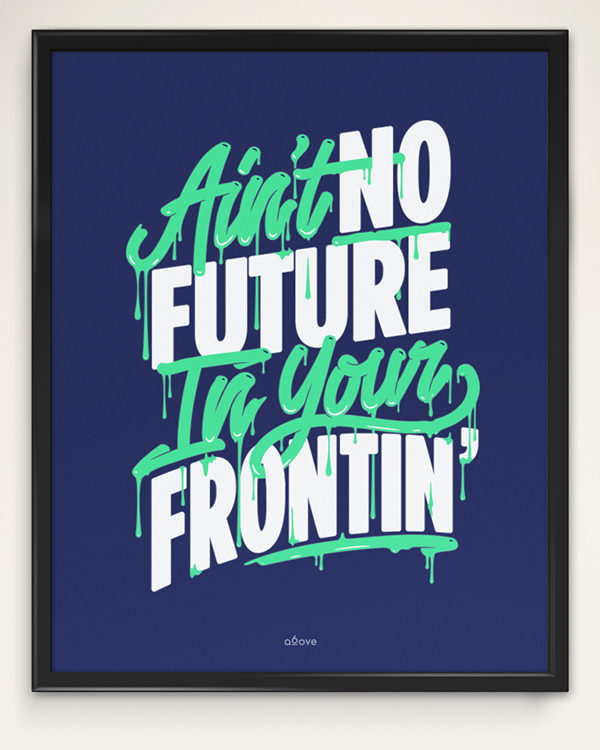 Ain't No Future... Poster ($30)
